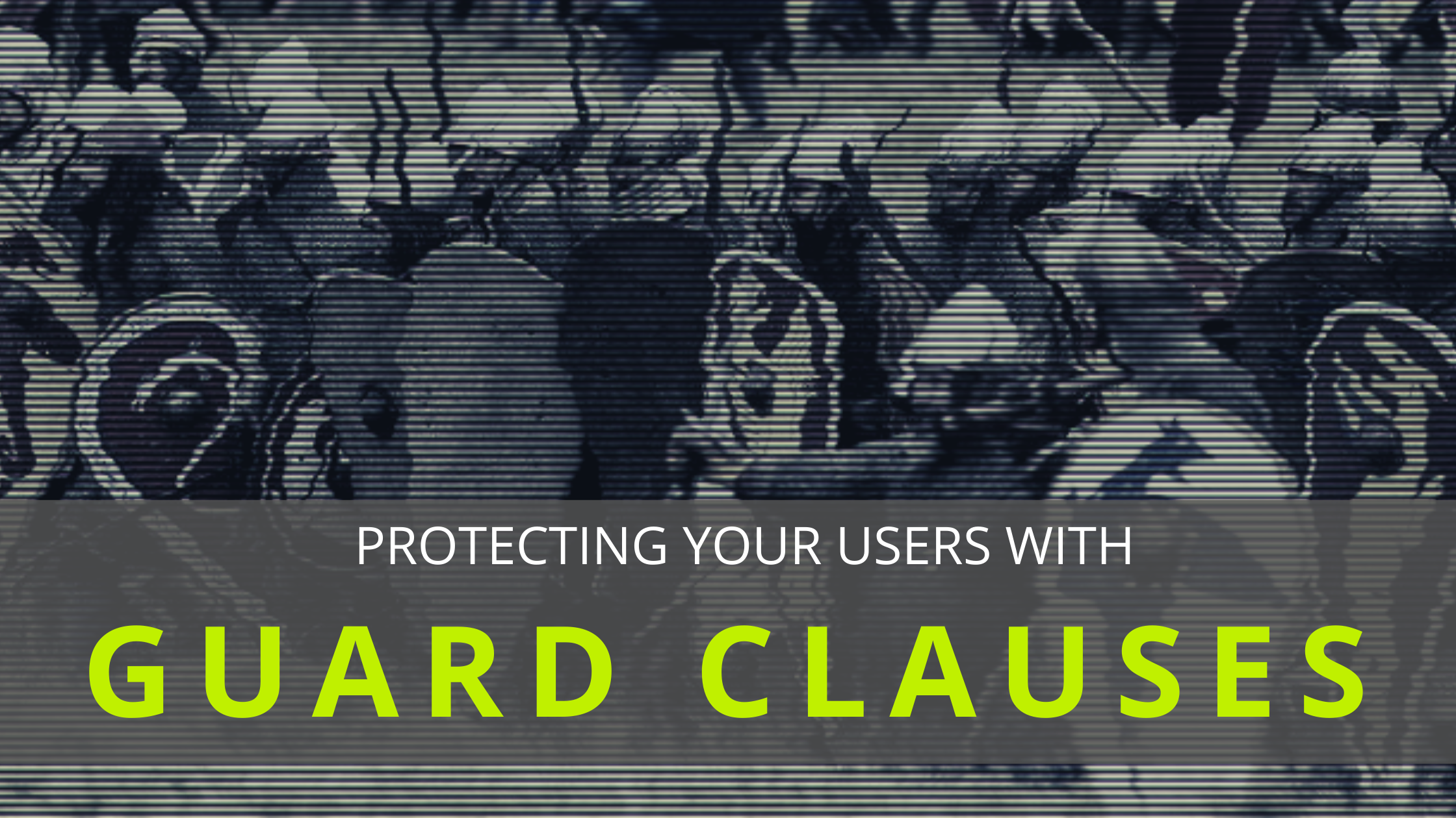 Header for this post, reads 'Protecting your code with guard clauses'
